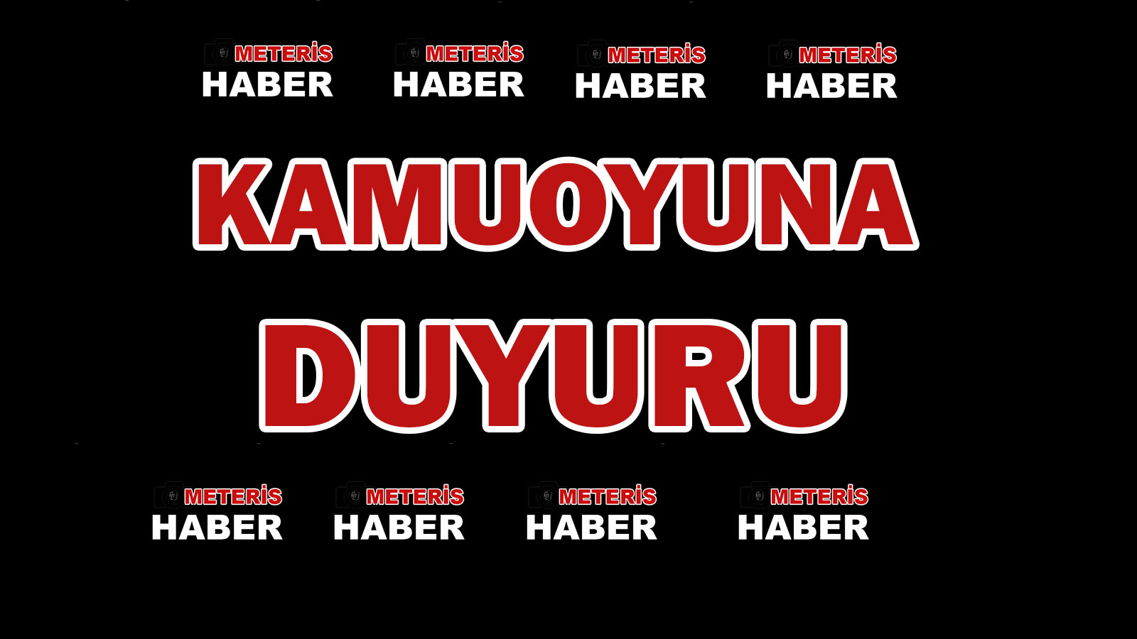 KAMUOYUNA DUYURU…