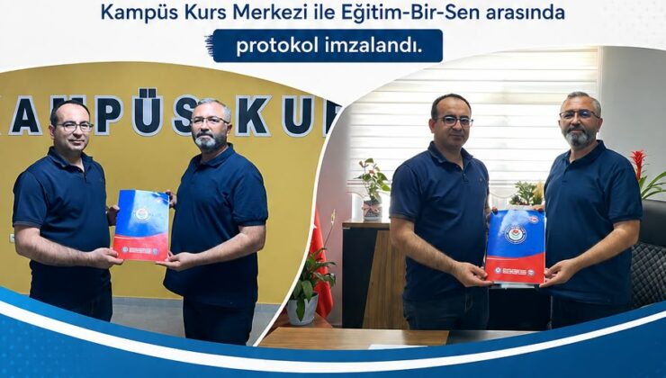 Kampüs Kurs Merkezi ve Memur-Sen – Eğitim-Bir-Sen’den eğitime destek protokolü