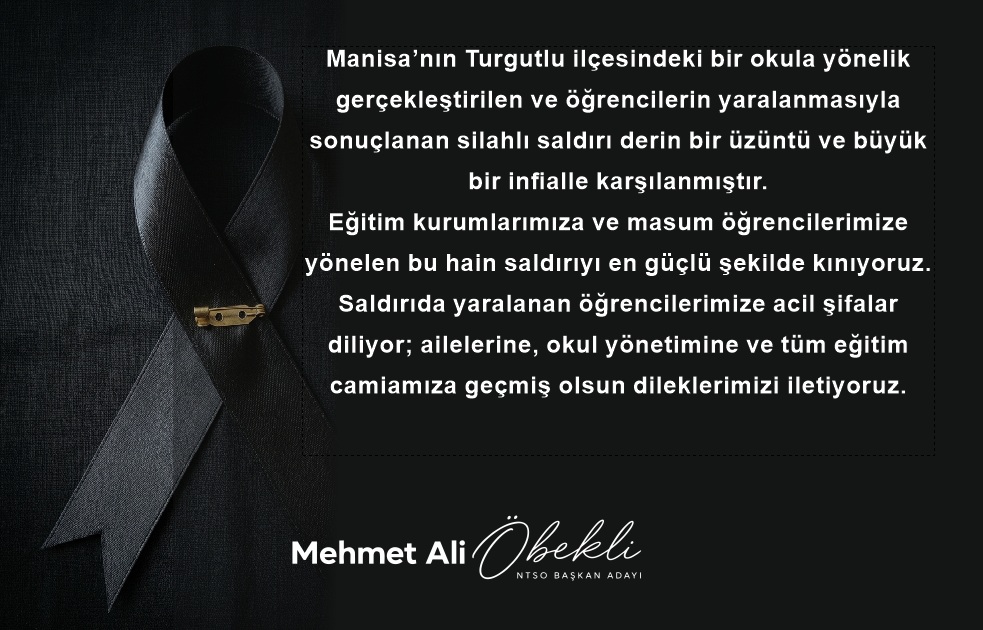 Mehmet Ali Öbekli’den Turgutlu’daki okul saldırısına kınama