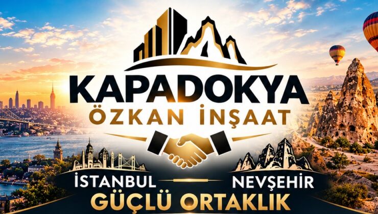 İki Şehrin Gücü Nevşehir’de Birleşti: Kapadokya Özkan İnşaat’tan Vizyon Projeler